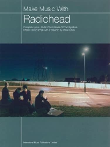 Stock image for Make Music with Radiohead: Complete Lyrics/Guitar Chord Boxes/Chord Symbols for sale by GF Books, Inc.