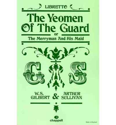 Beispielbild fr The Yeomen of the Guard: Libretto zum Verkauf von AwesomeBooks