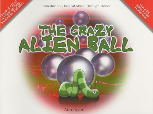 9781843285410: The Crazy Alien Ball: Book & CD (Introducing Classical Music Through Stories)