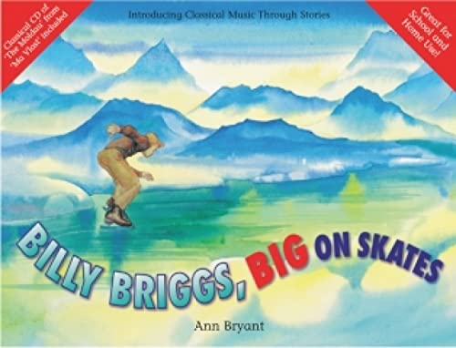 Billy Briggs, Big on Skates: Book & CD (Classical Music Storybooks) (9781843285427) by Bryant, Ann