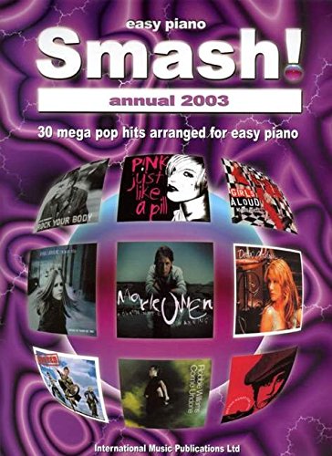 Stock image for SMASH! ANNUAL 2003 (EASY PIANO) PIANO, VOIX, GUITARE for sale by MusicMagpie