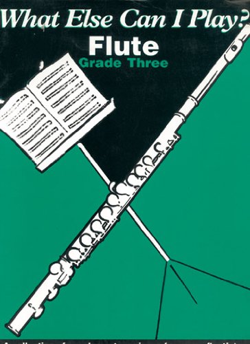 Imagen de archivo de Flute: Grade 3 (What Else Can I Play?) a la venta por Greener Books