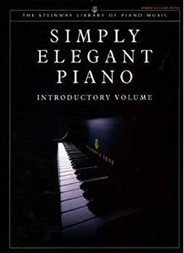 Beispielbild fr The Steinway Library of Piano Music: Simply Elegant Piano - Introductory Volume zum Verkauf von WorldofBooks