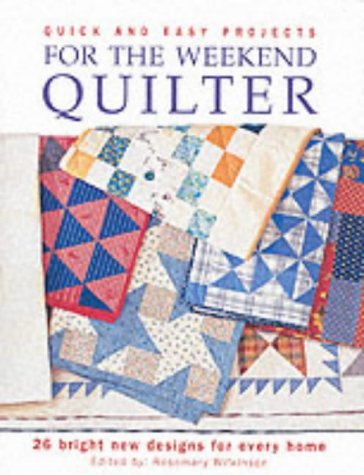 Imagen de archivo de Quick and Easy Projects for the Weekend Quilter: 26 Bright New Designs for Every Home a la venta por GF Books, Inc.