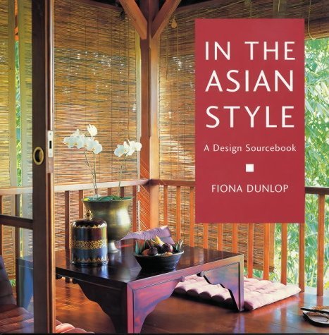 Beispielbild fr In the Asian Style: A Design Sourcebook zum Verkauf von Front Cover Books