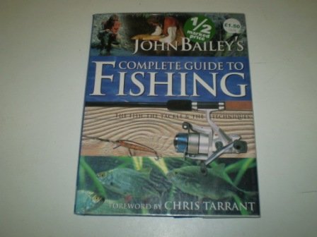 9781843300830: John Bailey's Complete Guide to Fishing
