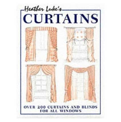 Stock image for Heather Luke's Curtains: Over 200 Curtains and Blinds for All Windows for sale by WorldofBooks