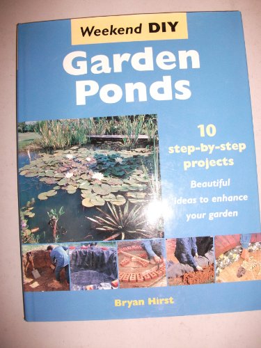 9781843301288: Weekend DIY: Garden Ponds: 10 Step-by-Step Projects (Weekend DIY S.)