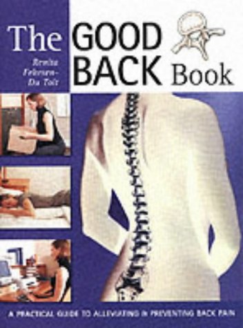 Imagen de archivo de The Good Back Book: A Practical Guide to Alleviating and Preventing Back Pain a la venta por AwesomeBooks