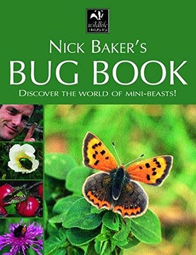 Beispielbild fr Nick Baker's Bug Book: Discover the World of Mini-beasts! zum Verkauf von WorldofBooks