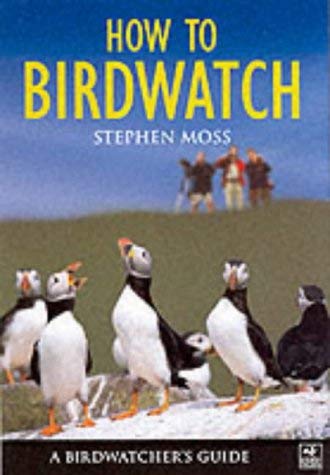 Imagen de archivo de A Birdwatcher's Guide: How to Birdwatch a la venta por AwesomeBooks