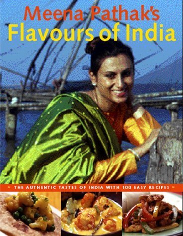 Stock image for Meena Pathak's Flavours Of India: The Authentic Tastes of India with 100 Easy Recipes for sale by Half Price Books Inc.