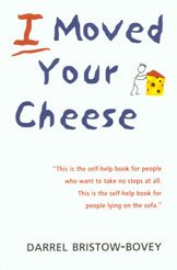 Stock image for I Moved Your Cheese for sale by SecondSale