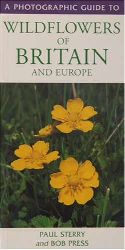 Stock image for A PHOTOGRAPHIC GUIDE TO WILD FLOWERS OF BRITAIN AND EUROPE. for sale by Coch-y-Bonddu Books Ltd