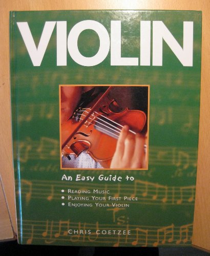 Imagen de archivo de Violin. An Easy Guide to Reading Music, Playing Your First Piece, Enjoying Your Violin a la venta por The London Bookworm