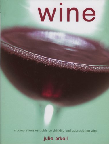 Imagen de archivo de Wine: A Comprehensive Guide to Drinking and Appreciating Wine a la venta por Y-Not-Books