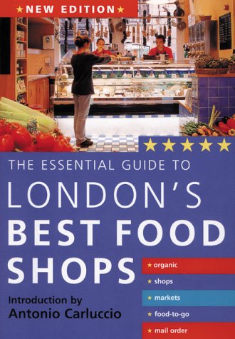 Stock image for The Essential Guide to London's Best Food Shops for sale by WorldofBooks