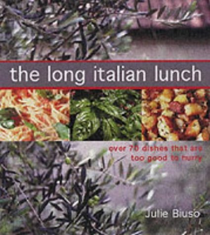 9781843303831: The Long Italian Lunch: Over 70 Dishes That are Too Good to Hurry