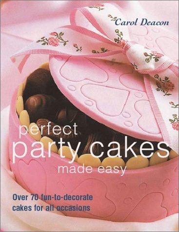 9781843304159: Perfect Party Cakes Made Easy: Over 70 Fun-To-Decorate Cakes for All Occasions