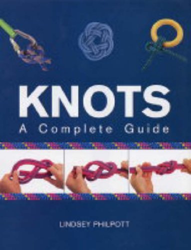 Stock image for Knots : A Complete Guide for sale by ThriftBooks-Atlanta