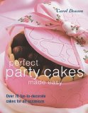 9781843304753: Perfect Party Cakes Made Easy: Over 70 Fun-To-Decorate Cakes for All Occasions