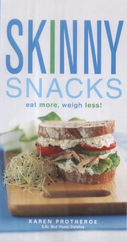 Imagen de archivo de Skinny Snacks: Eat More, Weigh Less! a la venta por WorldofBooks