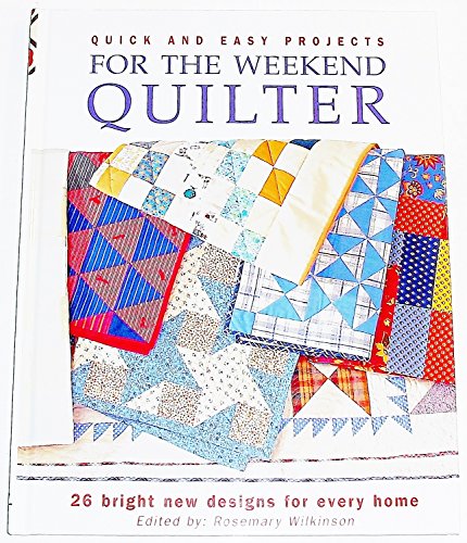 Beispielbild fr Quick and Easy Projects for the Weekend Quilter zum Verkauf von Better World Books
