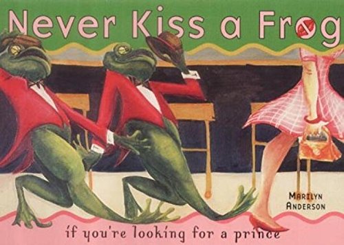 Never Kiss a Frog: If You're Looking for a Prince (9781843305514) by Marilyn Anderson