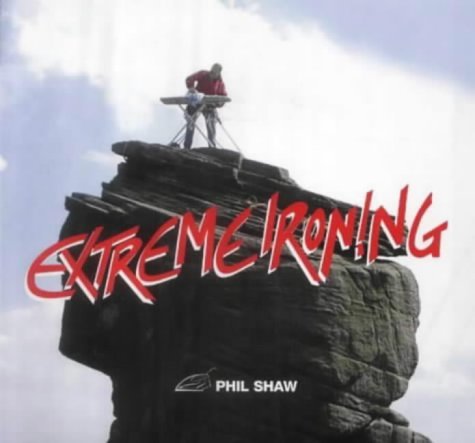 Beispielbild fr Extreme Ironing zum Verkauf von Reuseabook