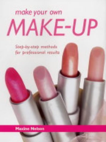 Stock image for Make Your Own Make-up: Step-by-step Methods for Professional Results for sale by WorldofBooks