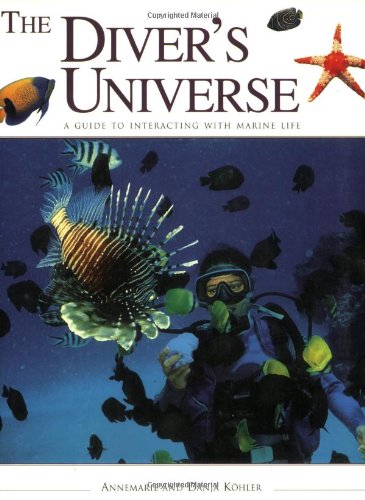 Beispielbild fr The Diver's Universe: A Guide to Interacting with Marine Life zum Verkauf von AwesomeBooks