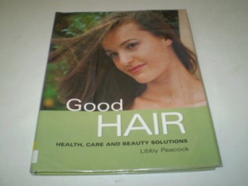 Beispielbild fr Good Hair: Health, Care and Beauty Solutions (Good S.) zum Verkauf von Anybook.com