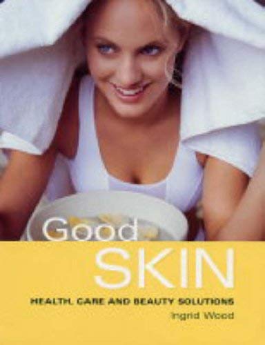 Beispielbild fr Good Skin : Your Guide to Glowing Skin zum Verkauf von Better World Books: West