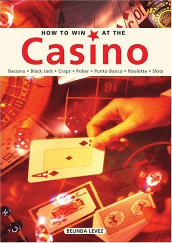 Imagen de archivo de How to Win at the Casino: Baccara Black Jack Craps Poker Punto Banco Roulette Slots a la venta por HPB-Ruby