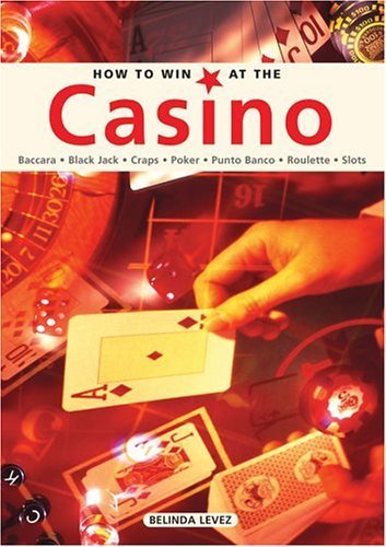 9781843307709: How To Win At The Casino