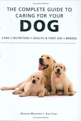Stock image for The Complete Guide to Caring for Your Dog for sale by HPB Inc.