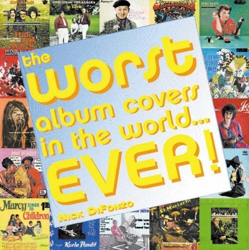 Beispielbild fr Worst Album Covers in the World Ever zum Verkauf von Better World Books