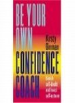 Stock image for Be Your Own Confidence Coach for sale by MusicMagpie