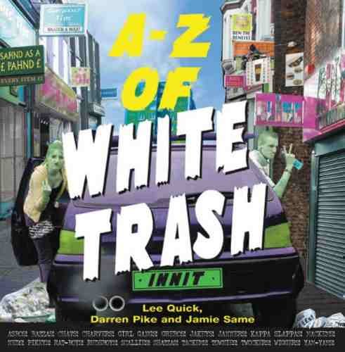 Stock image for The A-Z of White Trash for sale by Marches Books