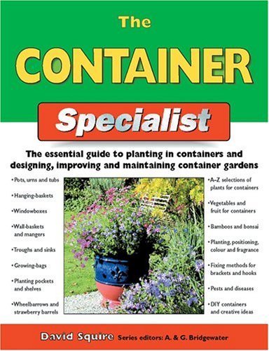 Imagen de archivo de The Container Specialist: The Essential Guide To Planting In Containers And Designing, Improving, And Maintaining Container Gardens (Specialist Series) a la venta por Half Price Books Inc.