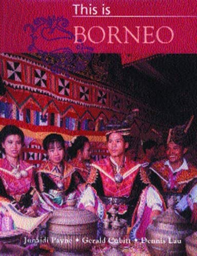 This Is Borneo (9781843309635) by Junaidi Payne; Gerald S. Cubitt; Dennis Lau