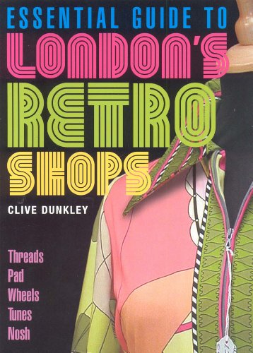 Stock image for Essential Guide to London's Retro Shops for sale by WorldofBooks