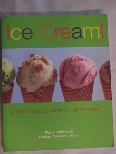 Beispielbild fr Ice Cream!: Delicious Ice Cream for All Occasions zum Verkauf von AwesomeBooks