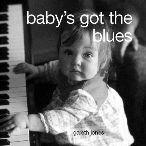 Baby's Got The Blues (9781843309833) by Jones, Gareth