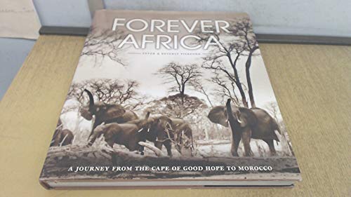 Imagen de archivo de FOREVER AFRICA: A JOURNEY FROM THE CAPE OF GOOD HOPE TO MOROCCO. a la venta por WorldofBooks