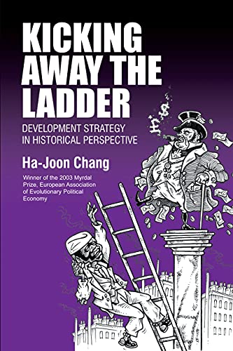 Stock image for Kicking Away the Ladder: Development Strategy in Historical Perspective for sale by BooksRun