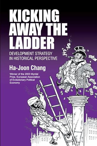 

Kicking Away the Ladder: Development Strategy in Historical Perspective [Soft Cover ]