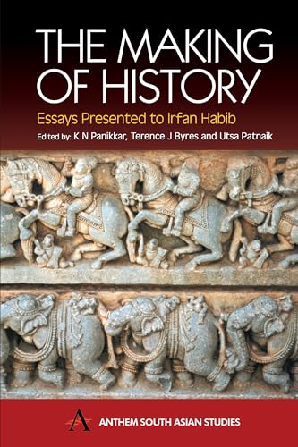 9781843310532: The Making of History: Essays Presented to Irfan Habib (Anthem South Asian Studies)