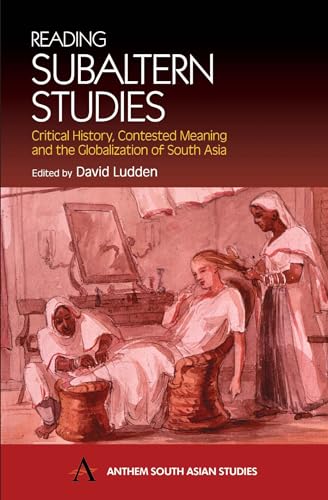 Beispielbild fr Reading Subaltern Studies: Critical History, Contested Meaning and the Globalization of South Asia (Anthem South Asian Studies) zum Verkauf von Books From California