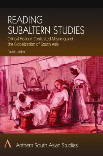 Stock image for Reading Subaltern Studies: Critical History, Contested Meaning and the Globalization of South Asia (Anthem South Asian Studies) for sale by Books From California